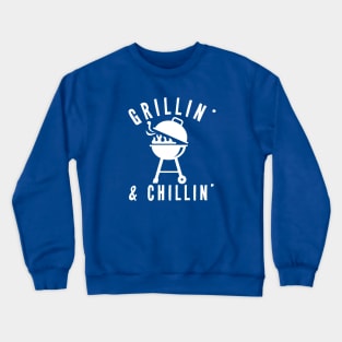 Grillin' and Chillin' Crewneck Sweatshirt